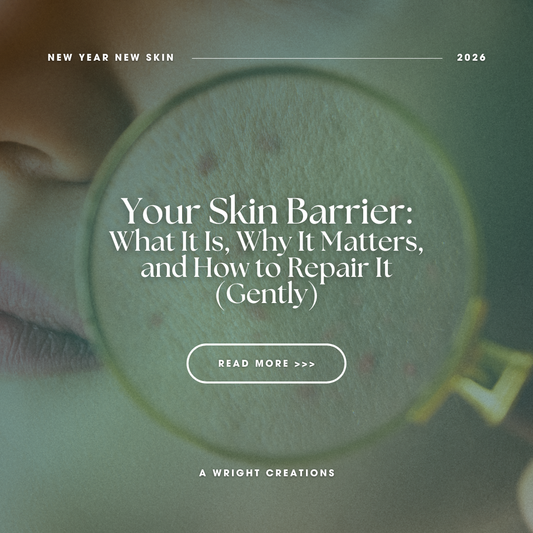 Your Skin Barrier: What It Is, Why It Matters, and How to Repair It (Gently)